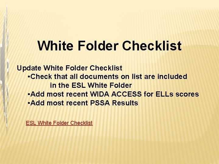 White Folder Checklist Update White Folder Checklist • Check that all documents on list