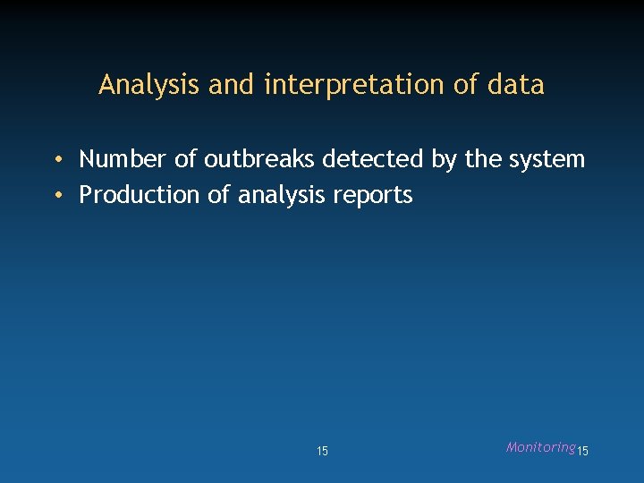 Analysis and interpretation of data • Number of outbreaks detected by the system •