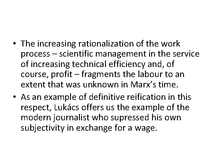  • The increasing rationalization of the work process – scientific management in the
