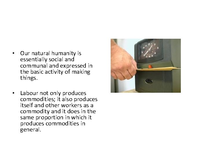  • Our natural humanity is essentially social and communal and expressed in the