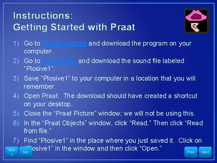 Instructions: Getting Started with Praat 1) Go to Praat’s website and download the program