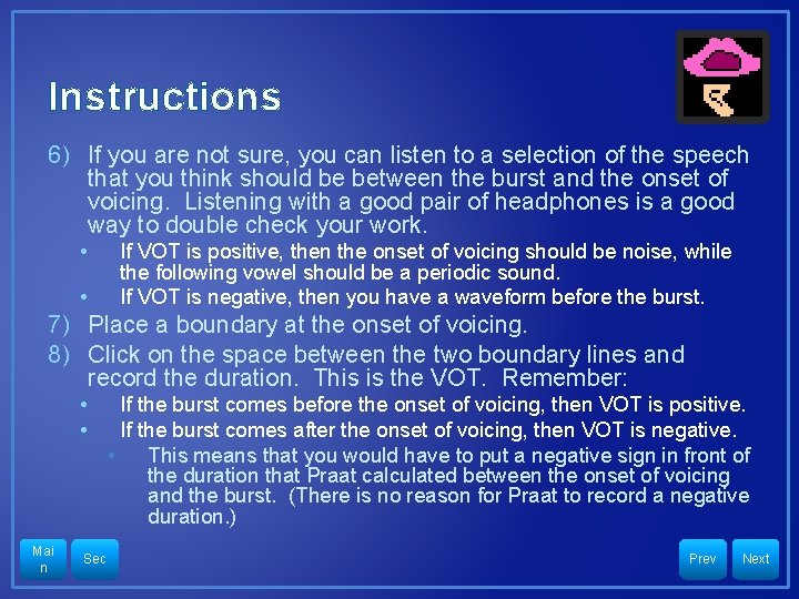 Instructions 6) If you are not sure, you can listen to a selection of