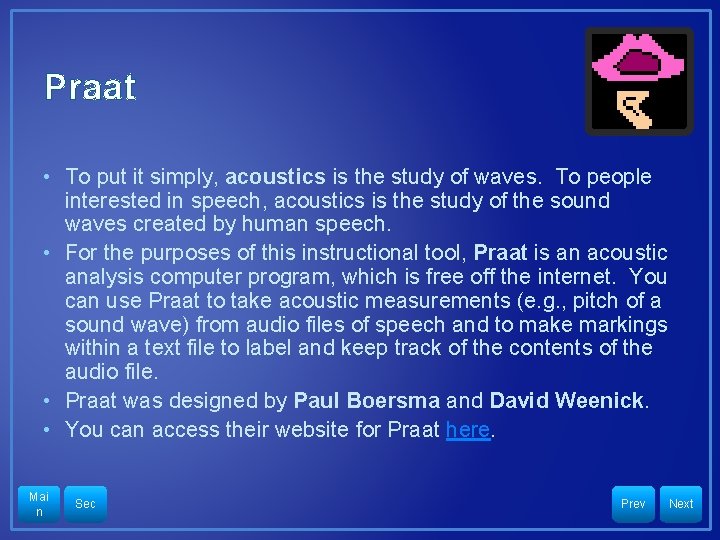 Praat • To put it simply, acoustics is the study of waves. To people