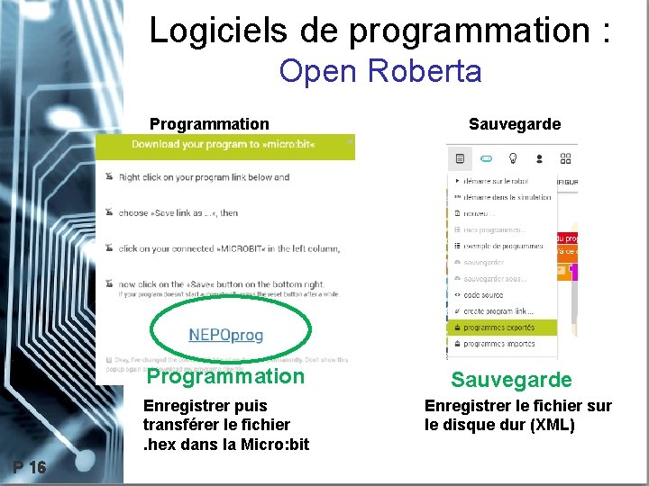 Logiciels de programmation : Open Roberta Programmation Enregistrer puis transférer le fichier. hex dans