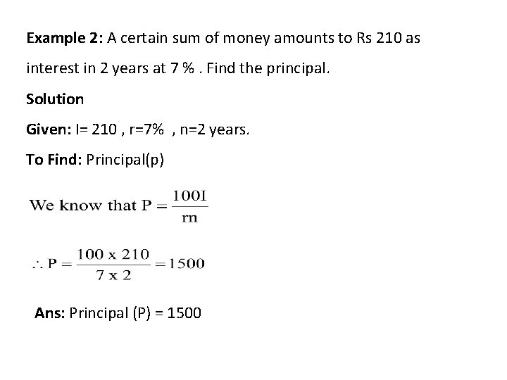 Example 2: A certain sum of money amounts to Rs 210 as interest in