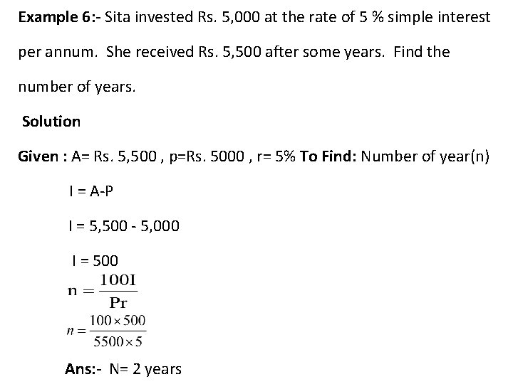 Example 6: - Sita invested Rs. 5, 000 at the rate of 5 %