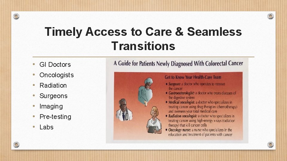 Timely Access to Care & Seamless Transitions • • GI Doctors Oncologists Radiation Surgeons