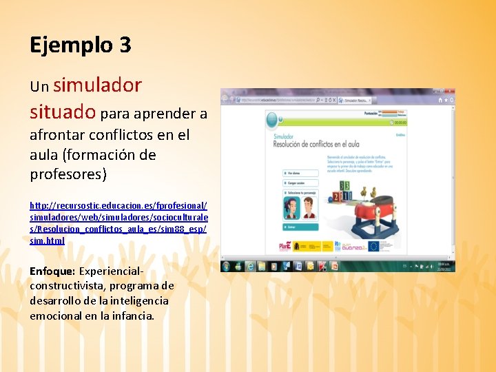 Ejemplo 3 Un simulador situado para aprender a afrontar conflictos en el aula (formación