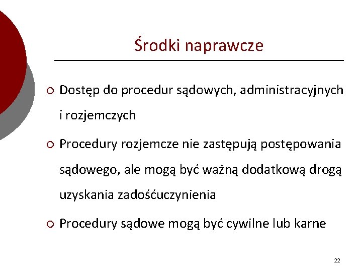 Środki naprawcze ¡ Dostęp do procedur sądowych, administracyjnych i rozjemczych ¡ Procedury rozjemcze nie