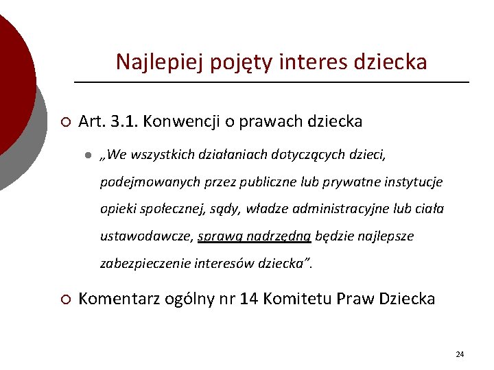 Najlepiej pojęty interes dziecka ¡ Art. 3. 1. Konwencji o prawach dziecka l „We