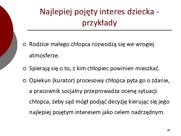 Najlepiej pojęty interes dziecka - przykłady ¡ Rodzice małego chłopca rozwodzą się we wrogiej