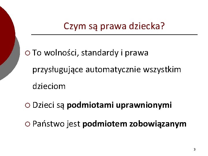 Czym są prawa dziecka? ¡ To wolności, standardy i prawa przysługujące automatycznie wszystkim dzieciom