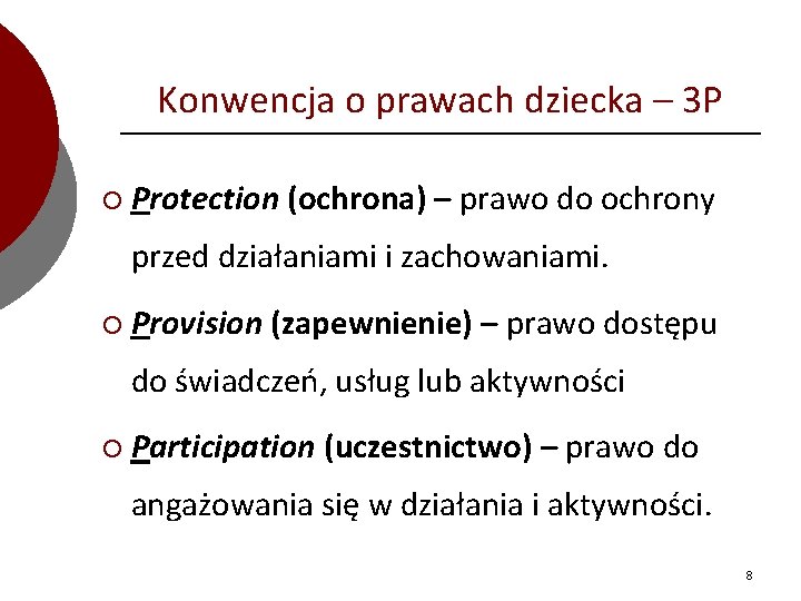 Konwencja o prawach dziecka – 3 P ¡ Protection (ochrona) – prawo do ochrony