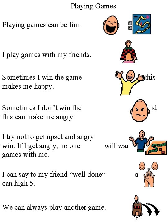 Playing Games Playing games can be fun. I play games with my friends. Sometimes