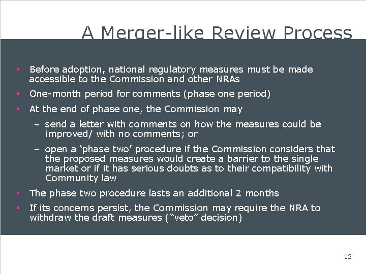 A Merger-like Review Process § Before adoption, national regulatory measures must be made accessible