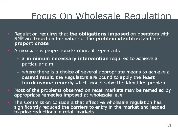 Focus On Wholesale Regulation § Regulation requires that the obligations imposed on operators with