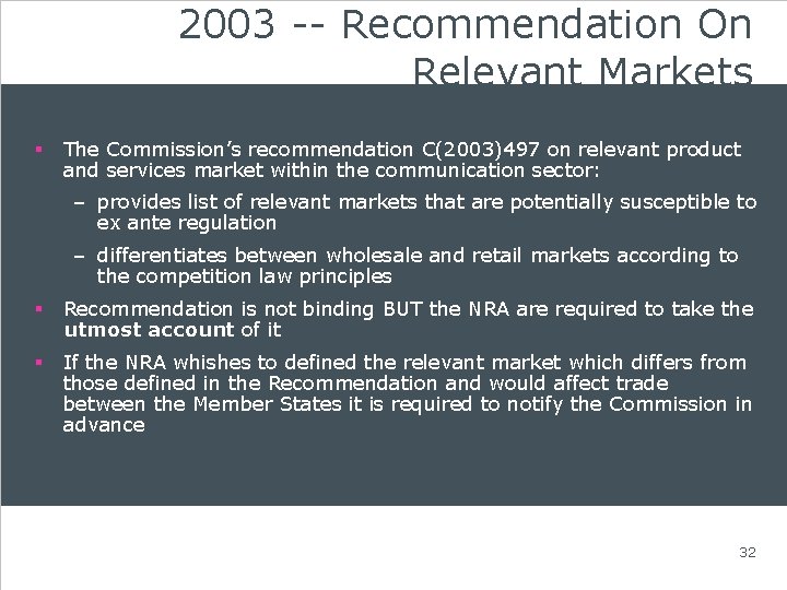 2003 -- Recommendation On Relevant Markets § The Commission’s recommendation C(2003)497 on relevant product