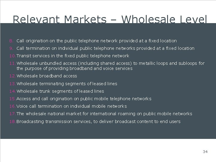 Relevant Markets – Wholesale Level 8. Call origination on the public telephone network provided