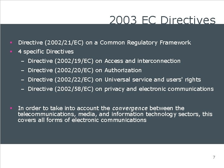 2003 EC Directives § Directive (2002/21/EC) on a Common Regulatory Framework § 4 specific