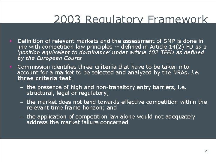 2003 Regulatory Framework § Definition of relevant markets and the assessment of SMP is