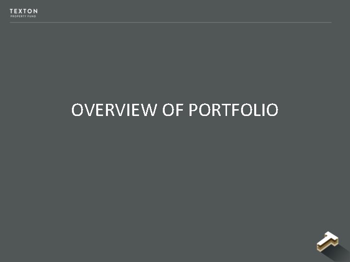 OVERVIEW OF PORTFOLIO OVERVIEW OF PORTFOLIO