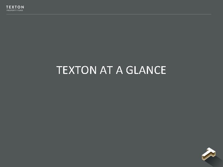 TEXTON AT A GLANCE TEXTON AT A GLANCE