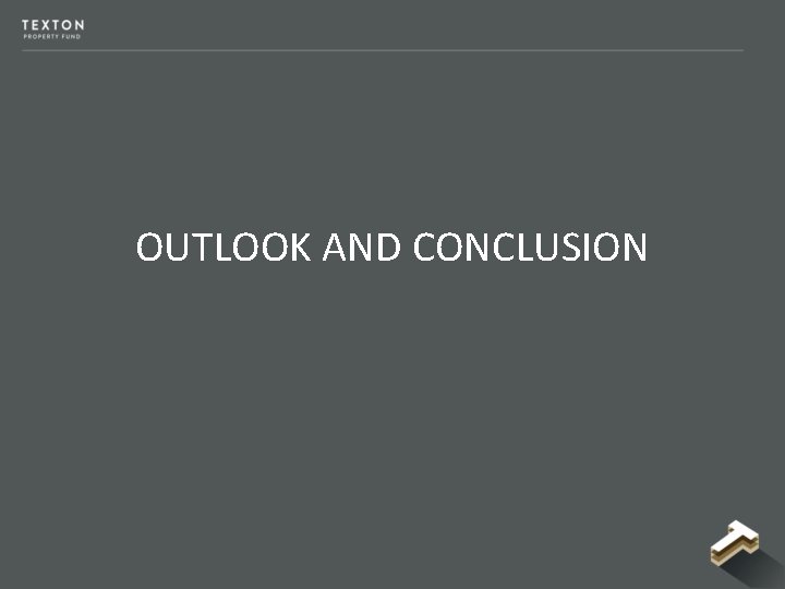 OUTLOOK AND CONCLUSION OUTLOOK AND CONCLUSION