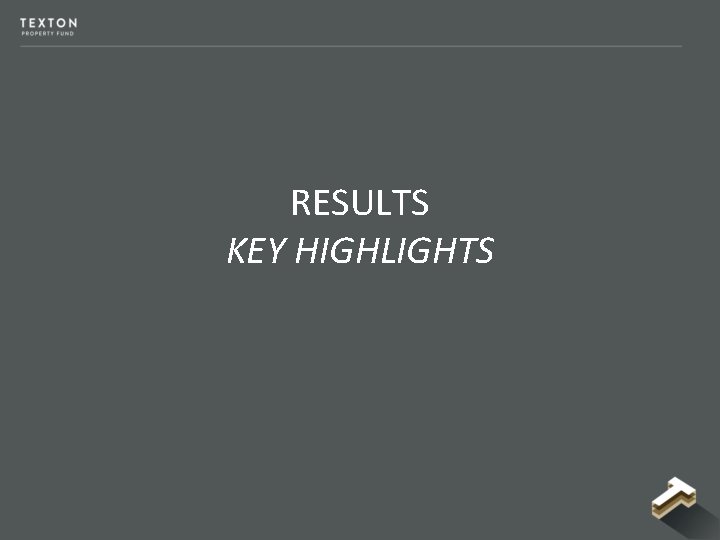 RESULTS KEY HIGHLIGHTS RESULTS KEY HIGHLIGHTS