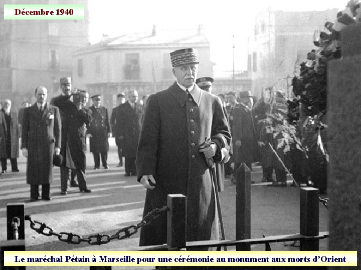 Décembre 1940 Le maréchal Pétain à Marseille pour une cérémonie au monument aux morts
