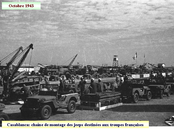 Octobre 1943 Casablanca: chaîne de montage des jeeps destinées aux troupes françaises 