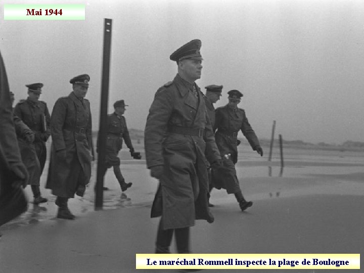 Mai 1944 Le maréchal Rommell inspecte la plage de Boulogne 