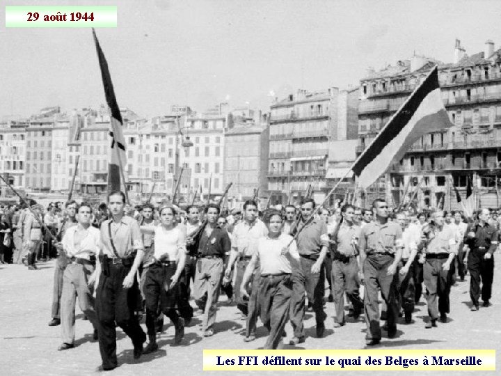 29 août 1944 Les FFI défilent sur le quai des Belges à Marseille 