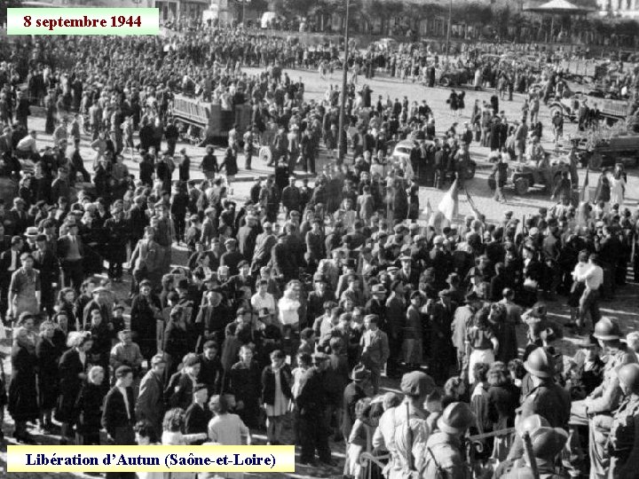 8 septembre 1944 Libération d’Autun (Saône-et-Loire) 