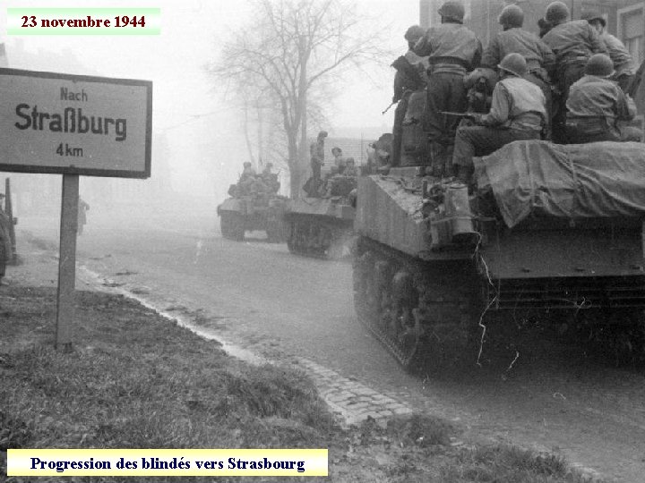 23 novembre 1944 Progression des blindés vers Strasbourg 