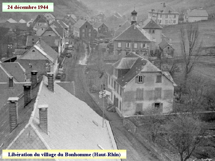 24 décembre 1944 Libération du village du Bonhomme (Haut-Rhin) 