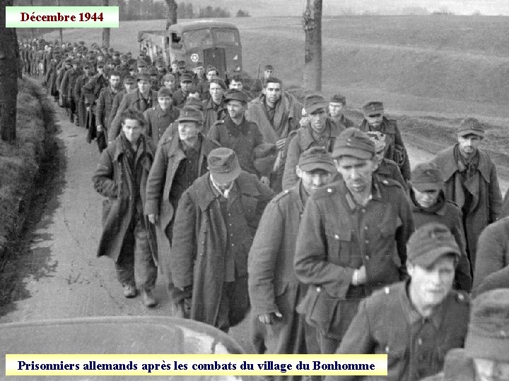 Décembre 1944 Prisonniers allemands après les combats du village du Bonhomme 