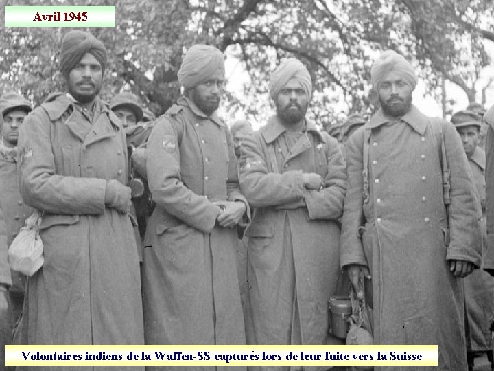 Avril 1945 Volontaires indiens de la Waffen-SS capturés lors de leur fuite vers la