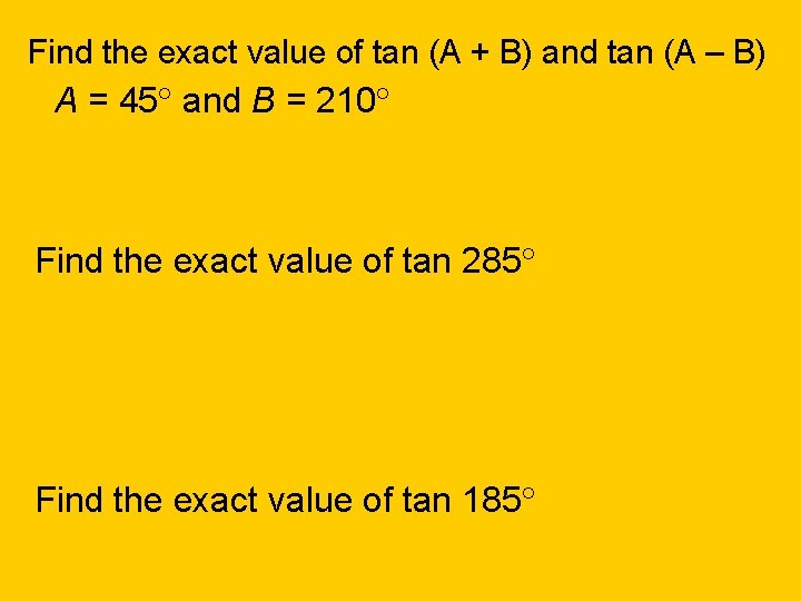 Find the exact value of tan (A + B) and tan (A – B)
