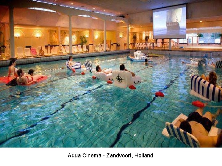 Aqua Cinema - Zandvoort, Holland 