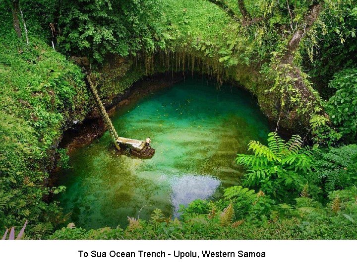  To Sua Ocean Trench - Upolu, Western Samoa 