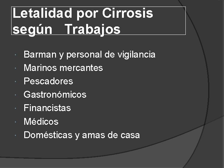 Letalidad por Cirrosis según Trabajos Barman y personal de vigilancia Marinos mercantes Pescadores Gastronómicos