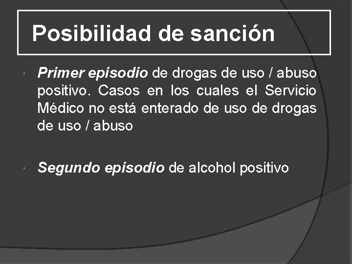 Posibilidad de sanción Primer episodio de drogas de uso / abuso positivo. Casos en