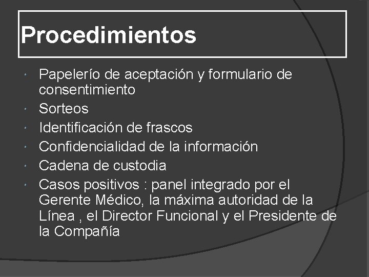 Procedimientos Papelerío de aceptación y formulario de consentimiento Sorteos Identificación de frascos Confidencialidad de