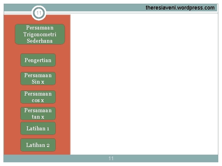 theresiaveni. wordpress. com 11 Persamaan Trigonometri Sederhana Pengertian Persamaan Sin x Persamaan cos x