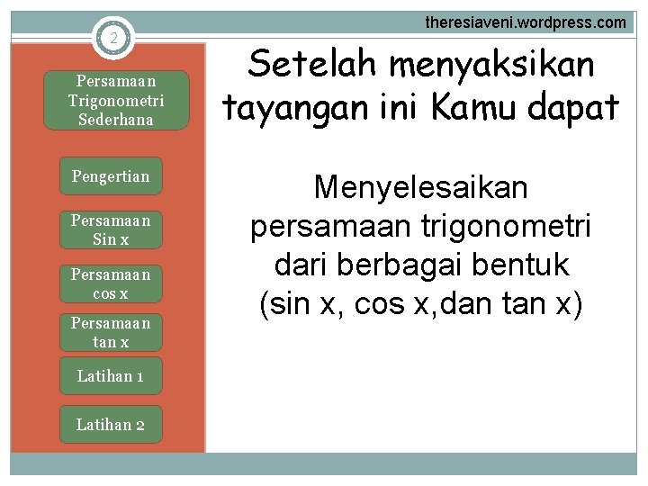 2 Persamaan Trigonometri Sederhana Pengertian Persamaan Sin x Persamaan cos x Persamaan tan x