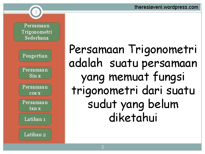 theresiaveni. wordpress. com 3 Persamaan Trigonometri Sederhana Pengertian Persamaan Sin x Persamaan cos x
