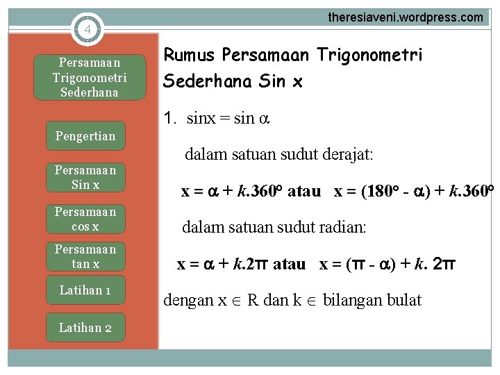 theresiaveni. wordpress. com 4 Persamaan Trigonometri Sederhana Rumus Persamaan Trigonometri Sederhana Sin x 1.