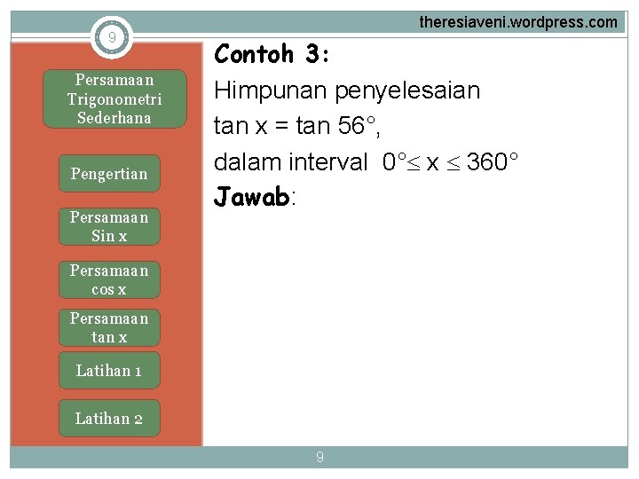 9 Persamaan Trigonometri Sederhana Pengertian Persamaan Sin x theresiaveni. wordpress. com Contoh 3: Himpunan