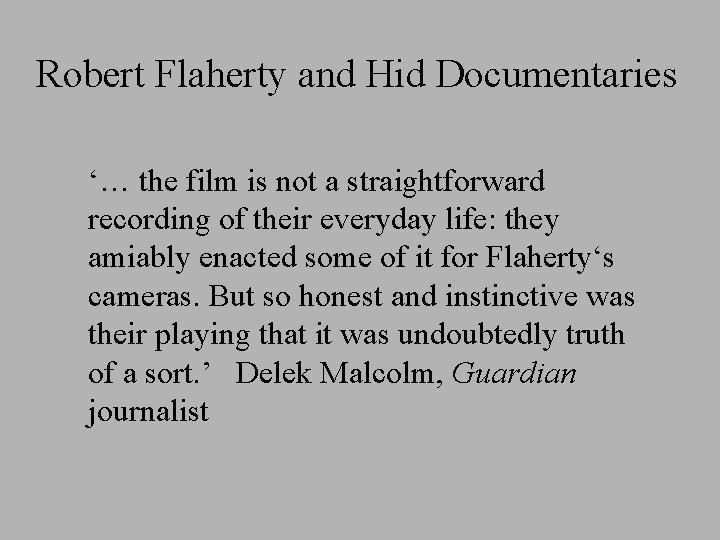 Robert Flaherty and Hid Documentaries ‘… the film is not a straightforward recording of