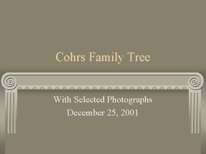 Cohrs Family Tree With Selected Photographs December 25, 2001 